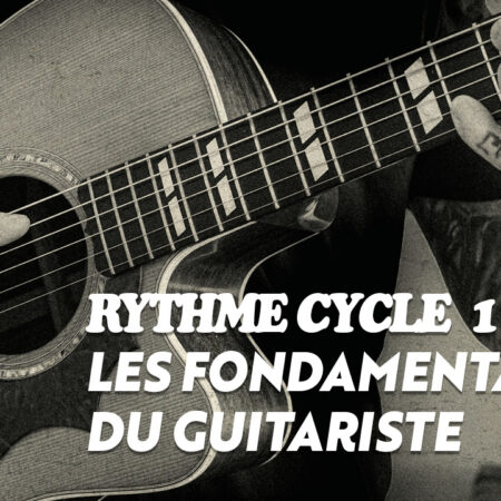 Formation Rythme Cycle 1 - Les fondamentaux du guitariste