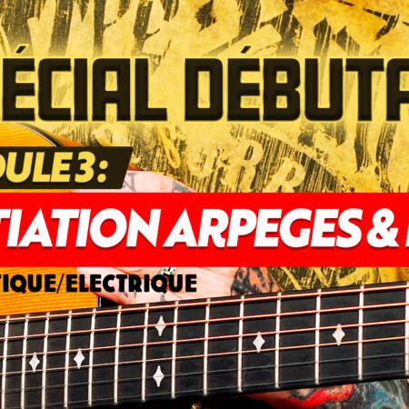 Formation guitare spécial débutant, module 3 : Initiation arpèges et riffs