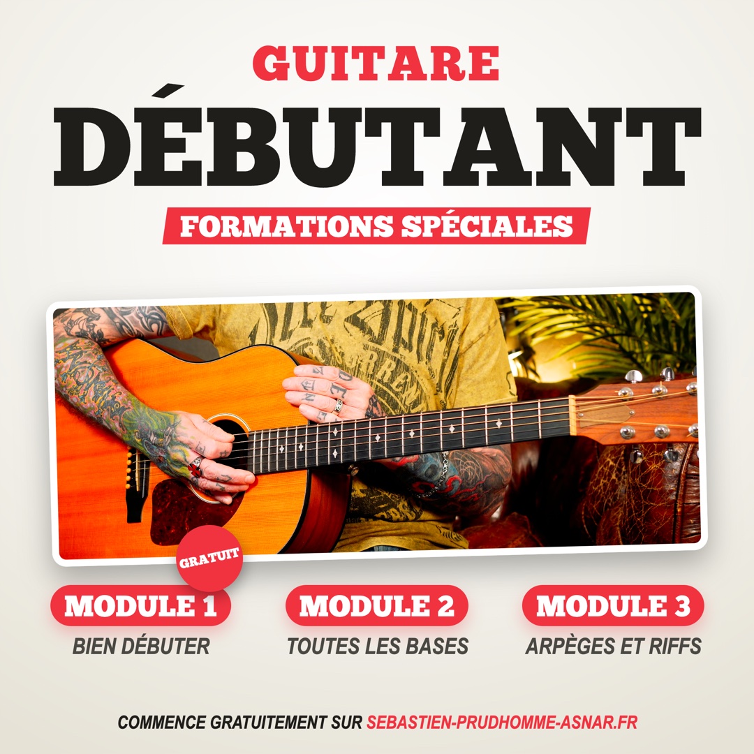 Guitare débutant, formations spéciales de Sébastien Prudhomme-Asnar : module 1 gratuit (Bien débuter), module 2 (Toutes les bases), module 3 (Arpèges et riffs)